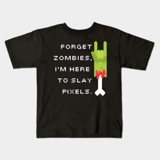 Forget Zombies, I'm Here To Slay Zombies Kids T-Shirt